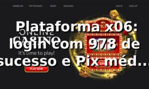 📊 Plataforma x06: login com 97,8% de sucesso e Pix médio em 11 min